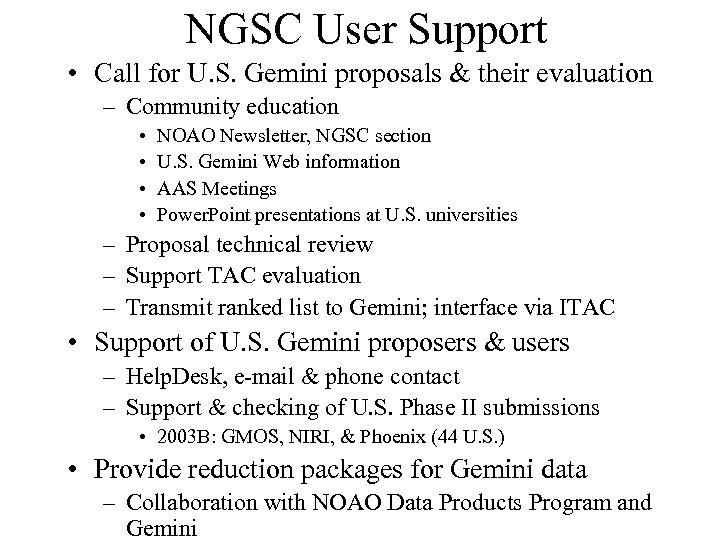 NGSC User Support • Call for U. S. Gemini proposals & their evaluation –