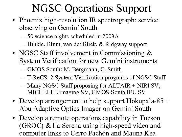 NGSC Operations Support • Phoenix high-resolution IR spectrograph: service observing on Gemini South –