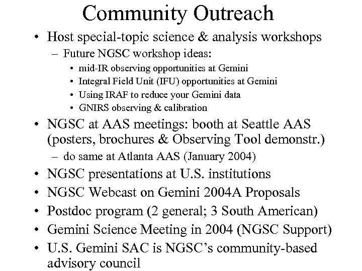 Community Outreach • Host special-topic science & analysis workshops – Future NGSC workshop ideas:
