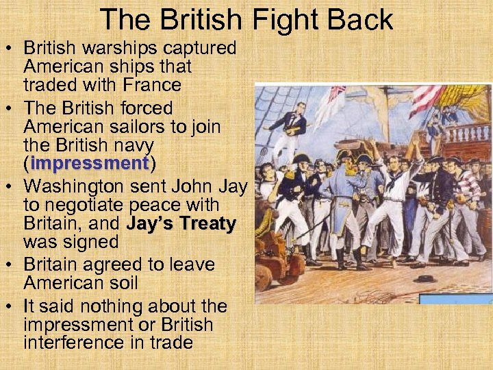The British Fight Back • British warships captured American ships that traded with France