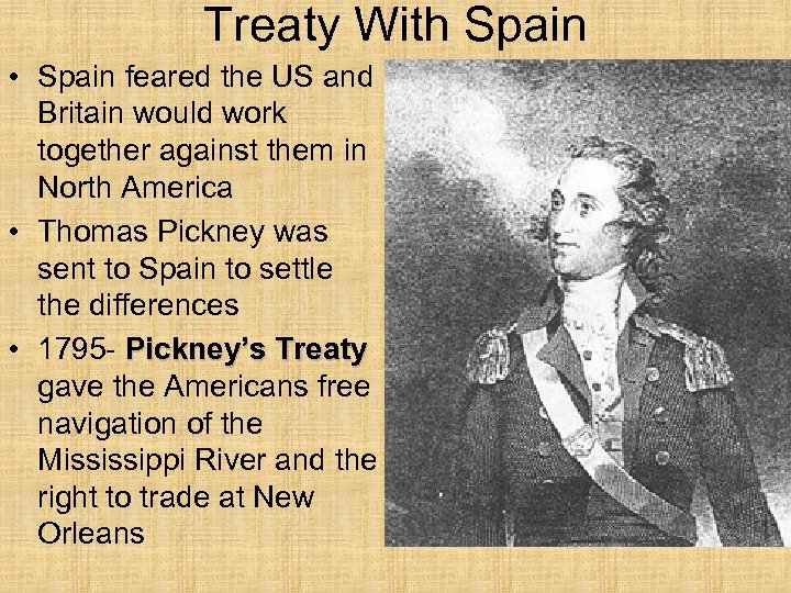 Treaty With Spain • Spain feared the US and Britain would work together against