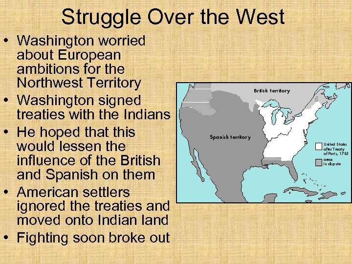 Struggle Over the West • Washington worried about European ambitions for the Northwest Territory