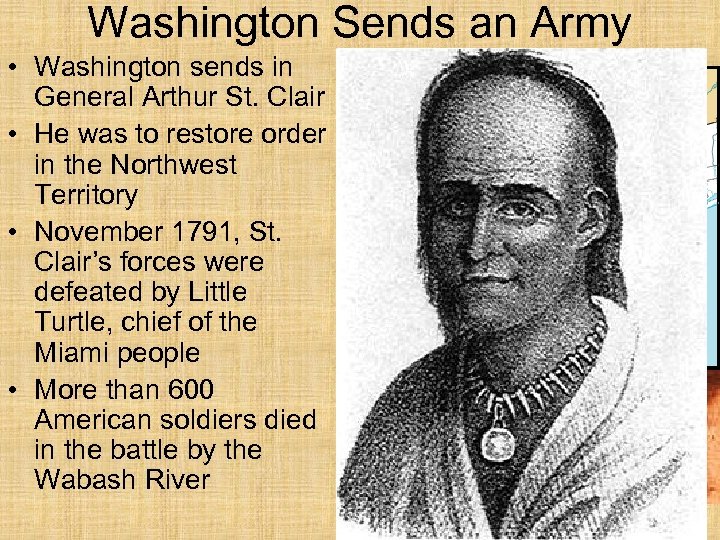 Washington Sends an Army • Washington sends in General Arthur St. Clair • He
