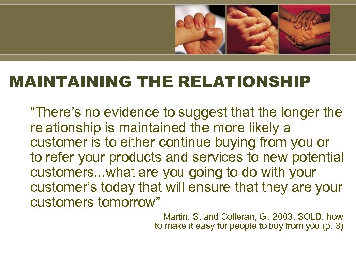 MAINTAINING THE RELATIONSHIP “There’s no evidence to suggest that the longer the relationship is