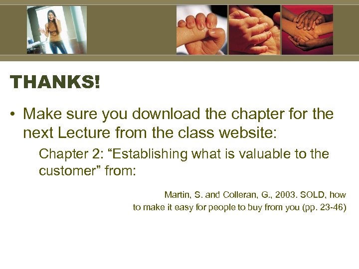 THANKS! • Make sure you download the chapter for the next Lecture from the