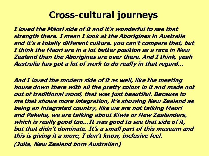 Cross-cultural journeys I loved the Māori side of it and it’s wonderful to see