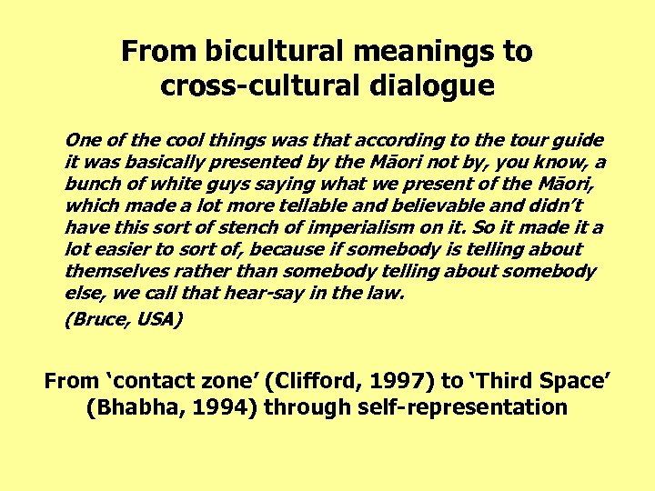 From bicultural meanings to cross-cultural dialogue One of the cool things was that according