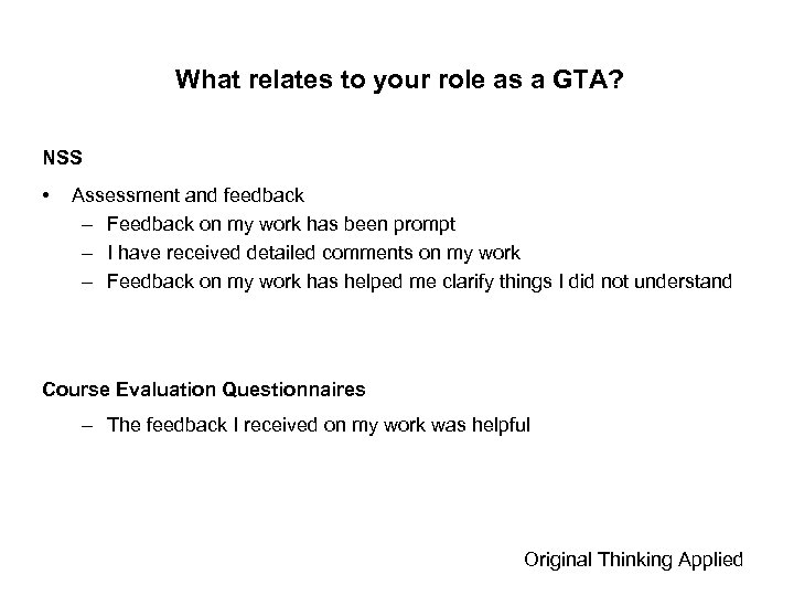 What relates to your role as a GTA? NSS • Assessment and feedback –