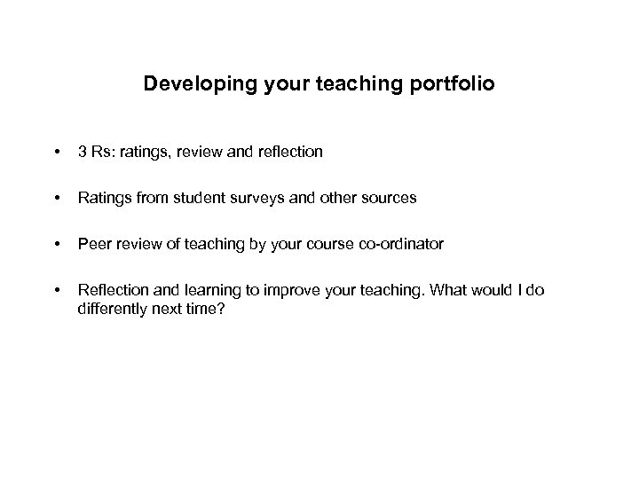 Developing your teaching portfolio • 3 Rs: ratings, review and reflection • Ratings from