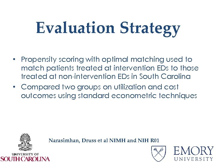 Evaluation Strategy • Propensity scoring with optimal matching used to match patients treated at