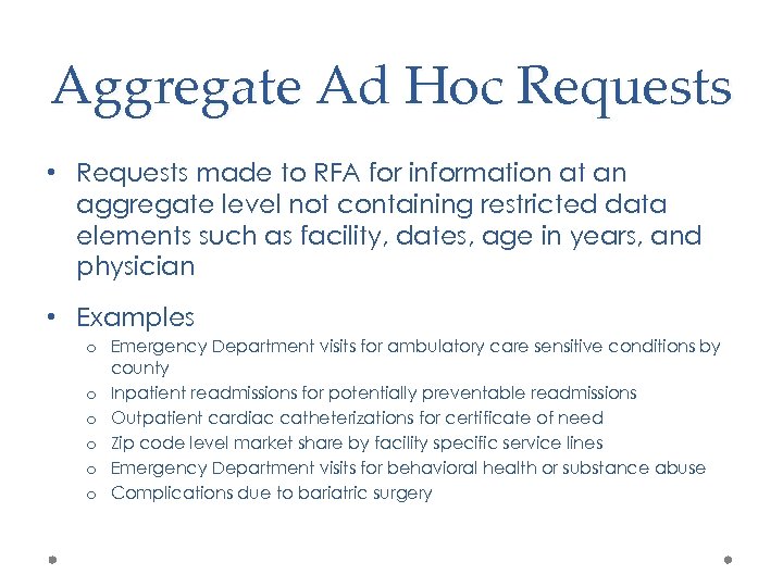 Aggregate Ad Hoc Requests • Requests made to RFA for information at an aggregate