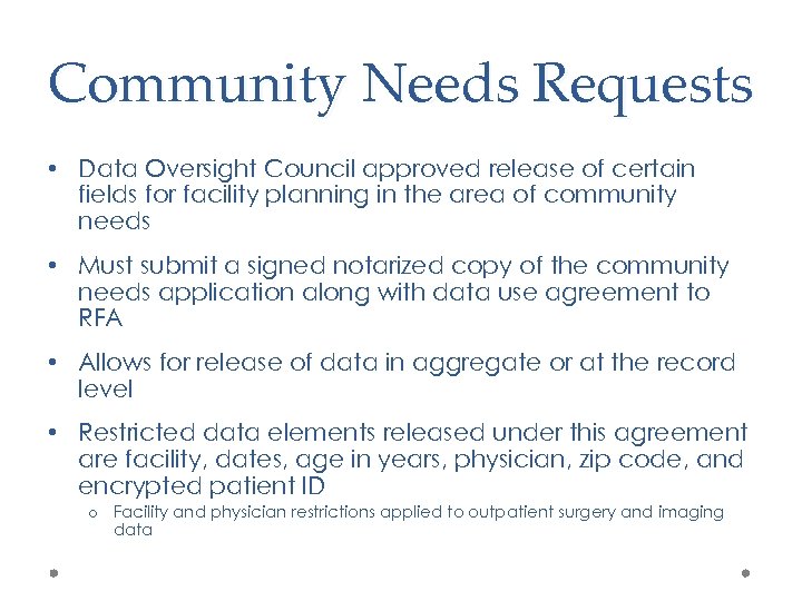 Community Needs Requests • Data Oversight Council approved release of certain fields for facility