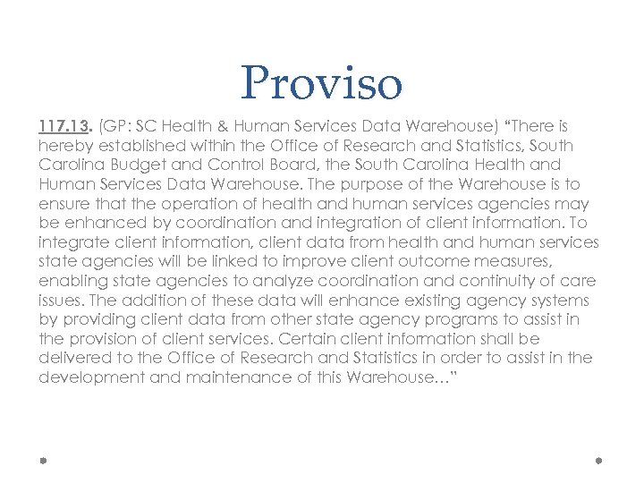 Proviso 117. 13. (GP: SC Health & Human Services Data Warehouse) “There is hereby