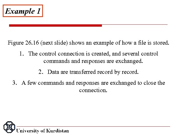 Example 1 Figure 26. 16 (next slide) shows an example of how a file