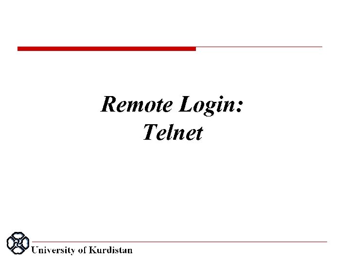 Remote Login: Telnet 