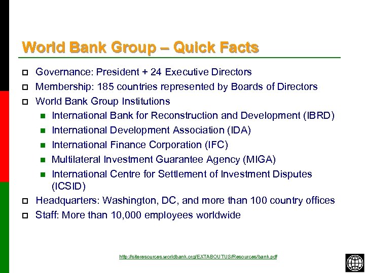 World Bank Group – Quick Facts p p p Governance: President + 24 Executive