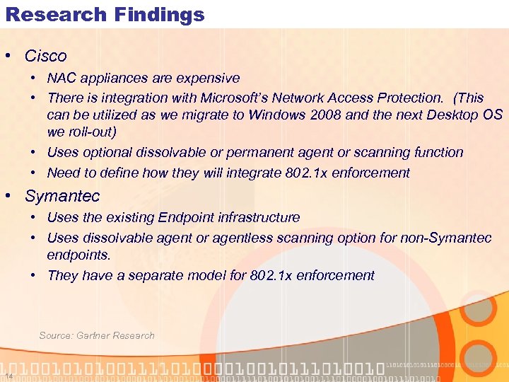 Research Findings • Cisco • NAC appliances are expensive • There is integration with