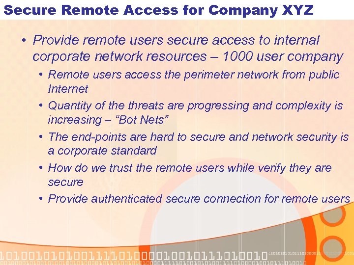 Secure Remote Access for Company XYZ • Provide remote users secure access to internal
