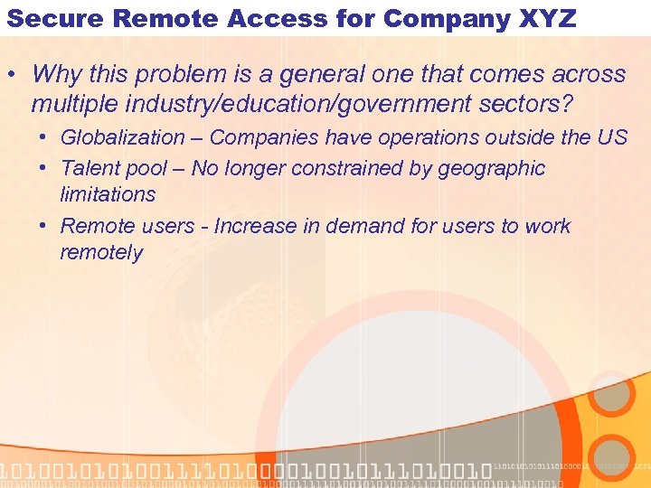 Secure Remote Access for Company XYZ • Why this problem is a general one