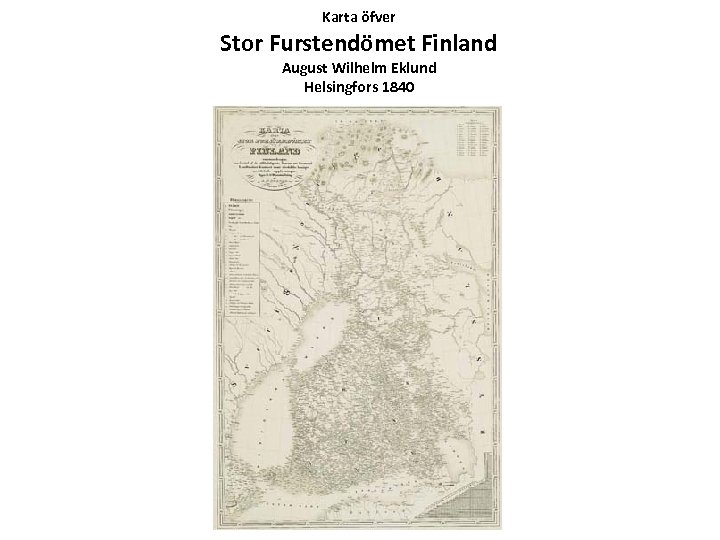 Karta öfver Stor Furstendömet Finland August Wilhelm Eklund Helsingfors 1840 