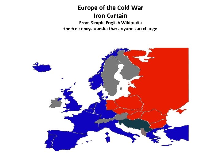 Europe of the Cold War Iron Curtain From Simple English Wikipedia the free encyclopedia