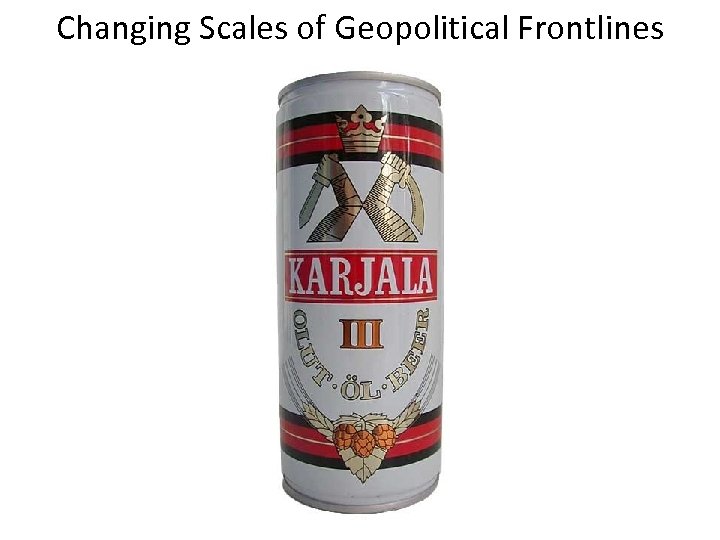 Changing Scales of Geopolitical Frontlines 