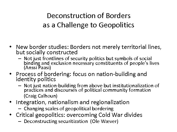 Deconstruction of Borders as a Challenge to Geopolitics • New border studies: Borders not