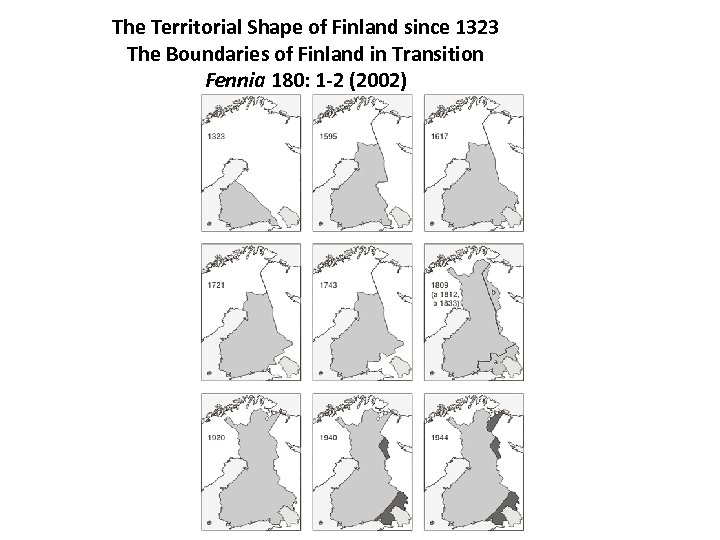 The Territorial Shape of Finland since 1323 The Boundaries of Finland in Transition Fennia