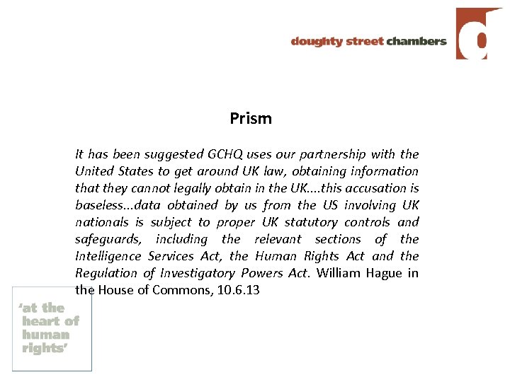 Prism It has been suggested GCHQ uses our partnership with the United States to
