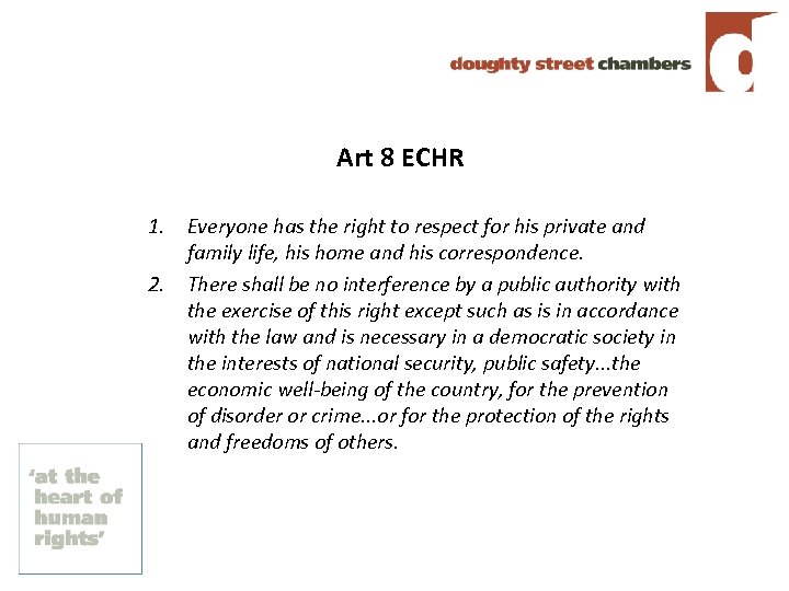 Art 8 ECHR 1. Everyone has the right to respect for his private and