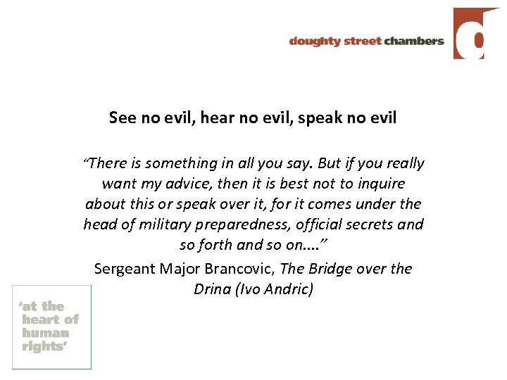 See no evil, hear no evil, speak no evil “There is something in all