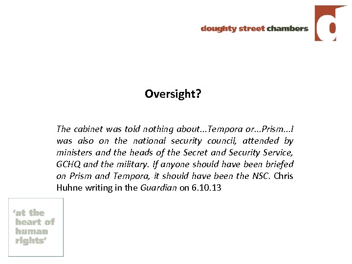 Oversight? The cabinet was told nothing about. . . Tempora or. . . Prism.