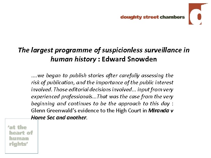 The largest programme of suspicionless surveillance in human history : Edward Snowden. . we