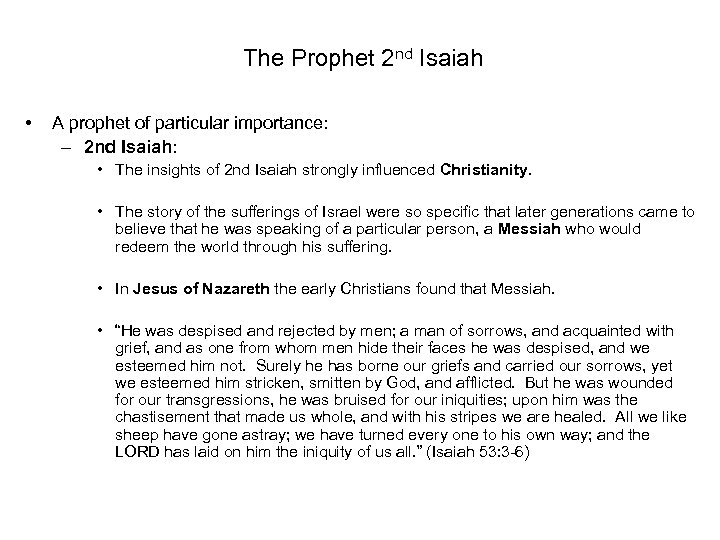 The Prophet 2 nd Isaiah • A prophet of particular importance: – 2 nd