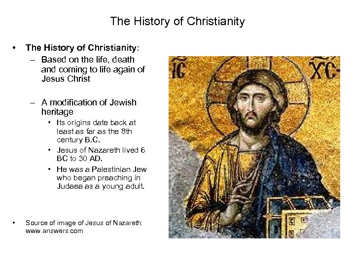 The History of Christianity • The History of Christianity: – Based on the life,