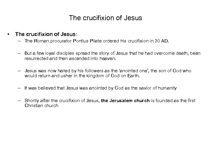 The crucifixion of Jesus • The crucifixion of Jesus: – The Roman procurator Pontius