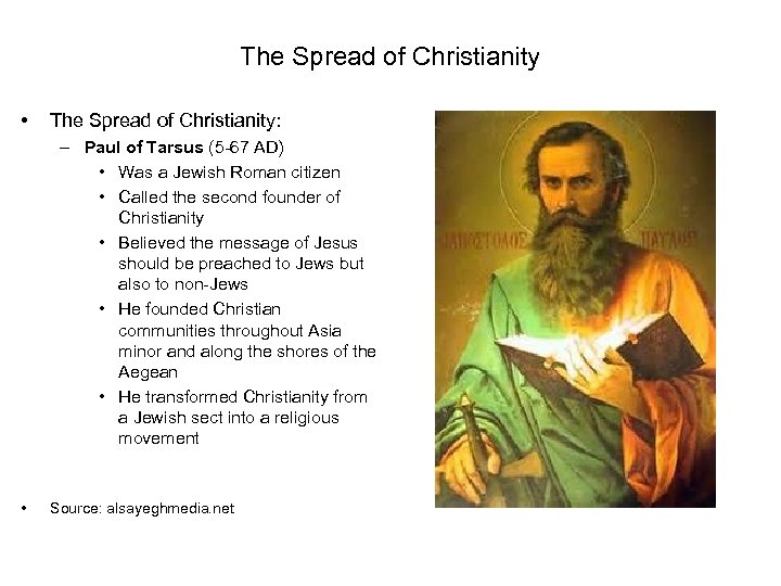 The Spread of Christianity • The Spread of Christianity: – Paul of Tarsus (5