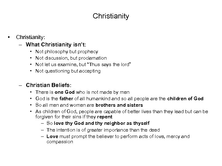 Christianity • Christianity: – What Christianity isn’t: • • Not philosophy but prophecy Not
