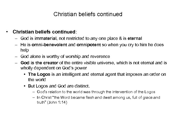 Christian beliefs continued • Christian beliefs continued: – God is immaterial, not restricted to