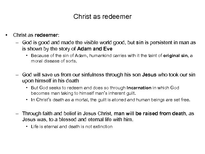 Christ as redeemer • Christ as redeemer: – God is good and made the