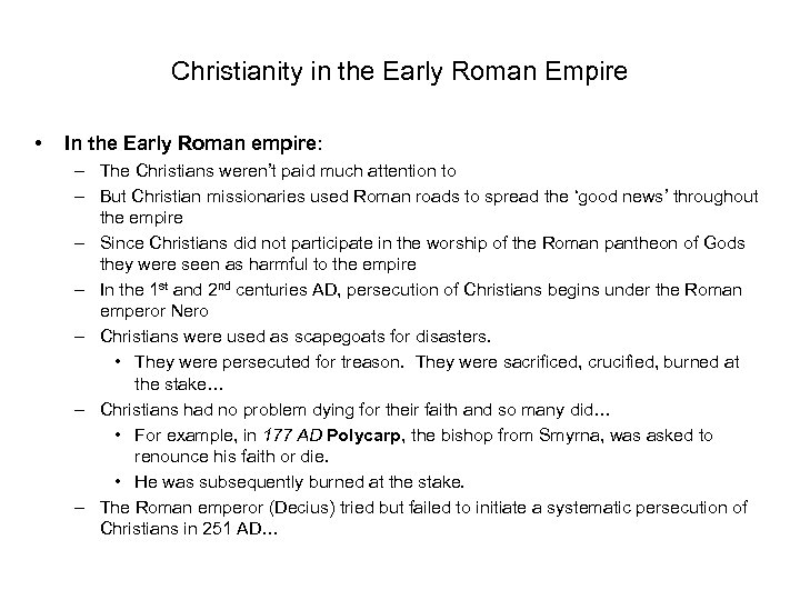 Christianity in the Early Roman Empire • In the Early Roman empire: – The