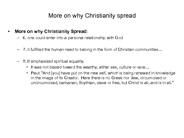 More on why Christianity spread • More on why Christianity Spread: – 6. one