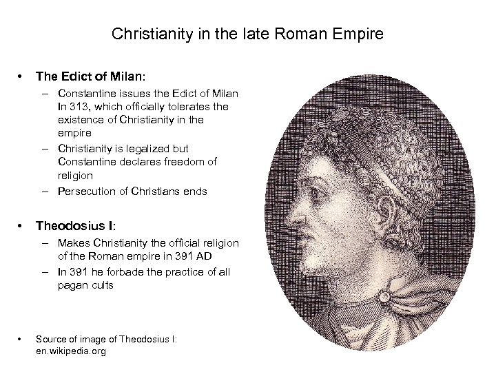 Christianity in the late Roman Empire • The Edict of Milan: – Constantine issues