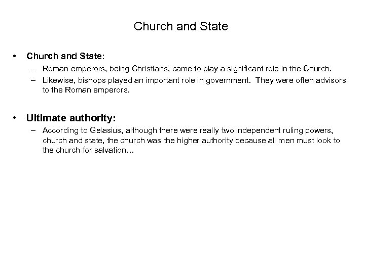 Church and State • Church and State: – Roman emperors, being Christians, came to