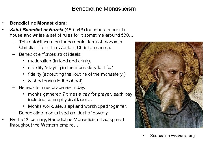 Benedictine Monasticism • • • Benedictine Monasticism: Saint Benedict of Nursia (480 -543) founded
