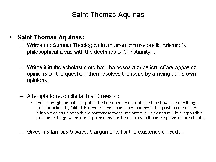 Saint Thomas Aquinas • Saint Thomas Aquinas: – Writes the Summa Theologica in an