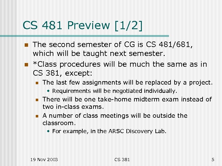 CS 481 Preview [1/2] n n The second semester of CG is CS 481/681,