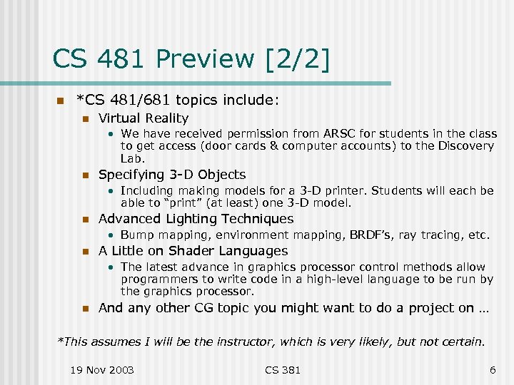 CS 481 Preview [2/2] n *CS 481/681 topics include: n Virtual Reality • We