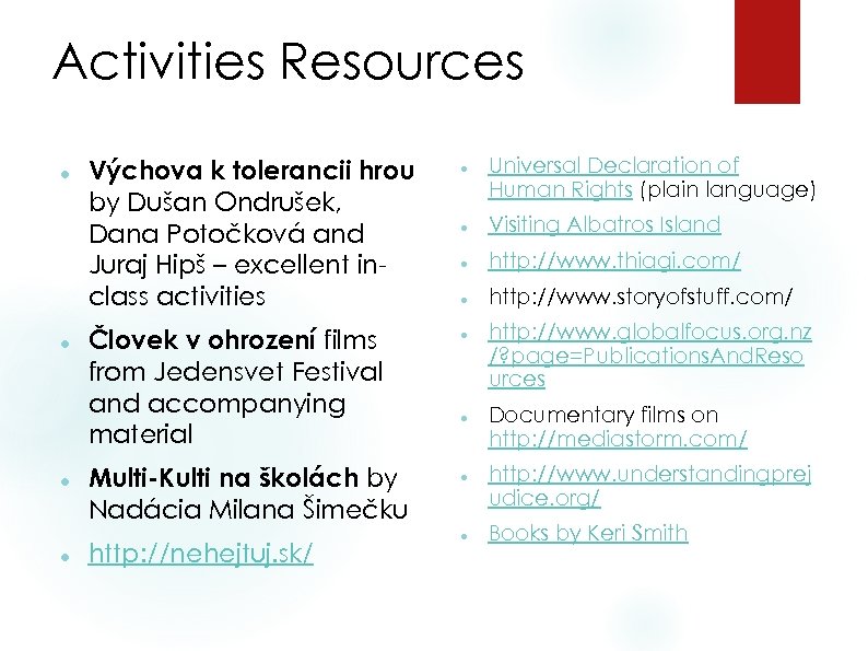 Activities Resources Výchova k tolerancii hrou by Dušan Ondrušek, Dana Potočková and Juraj Hipš