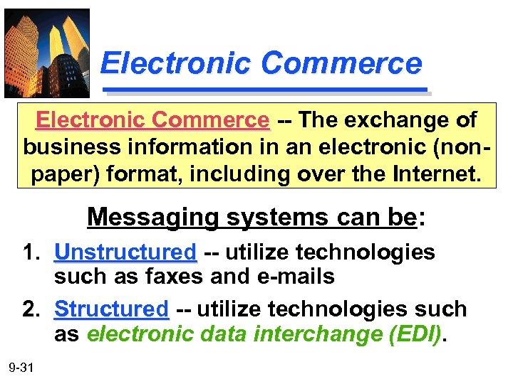 Electronic Commerce -- The exchange of business information in an electronic (nonpaper) format, including